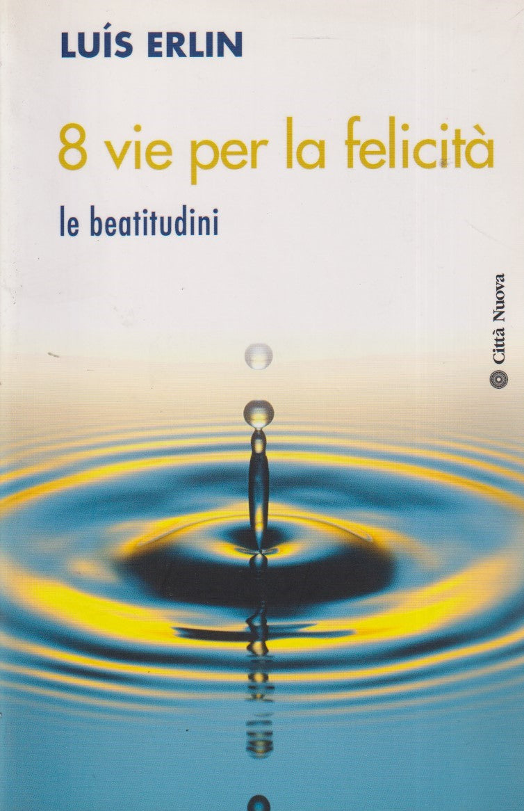 8 vie per la felicita' Beatitudini - Luis Erlin - Citta' nuova - JXS145