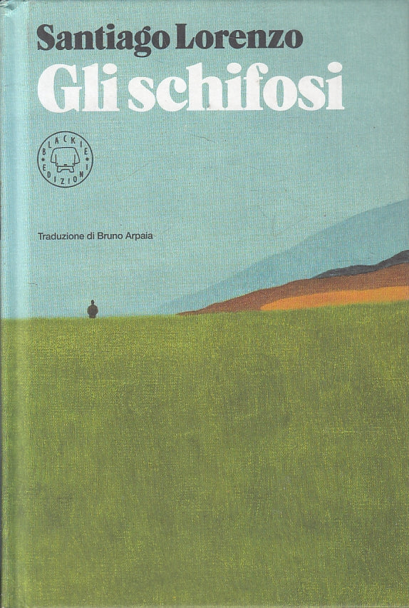 LN- GLI SCHIFOSI - SANTIAGO LORENZO - EDIZIONI BLACKIE --- 2020 - C - ZFS215