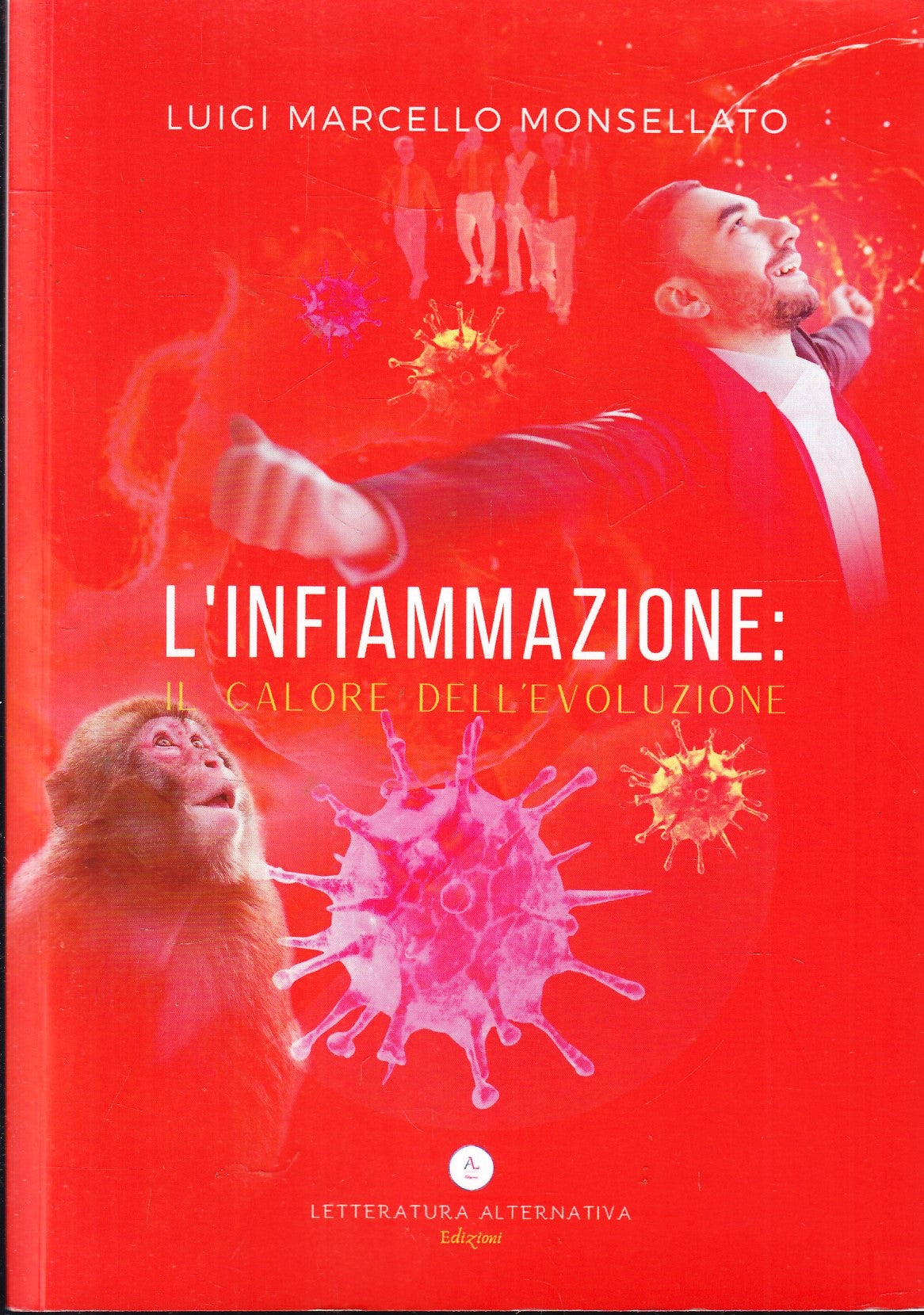 LZ- L'INFIAMMAZIONE CALORE EVOLUZIONE- LUIGI MARCELLO MONSELLATO- 2021- B- ZFS76