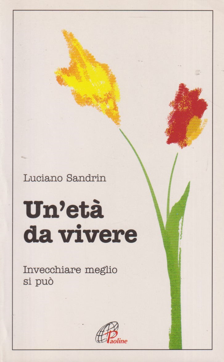 Un'eta' da vivere - Luciano Sandrin - Paoline Psicologia e personalita' - ZFS73