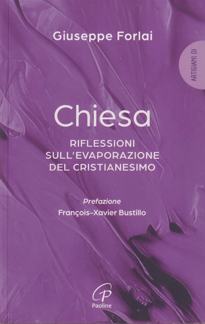 Chiesa Riflessioni evaporazione cristianesimo - Giuseppe Forlai- Paoline- ZFS272