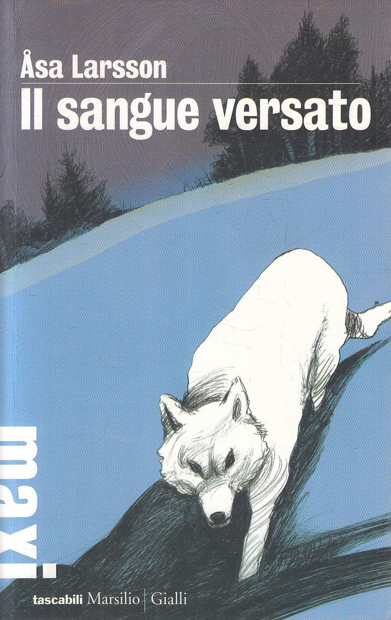 IL SANGUE VERSATO - ASA LARSSON - MARSILIO GIALLI - B - JXS227