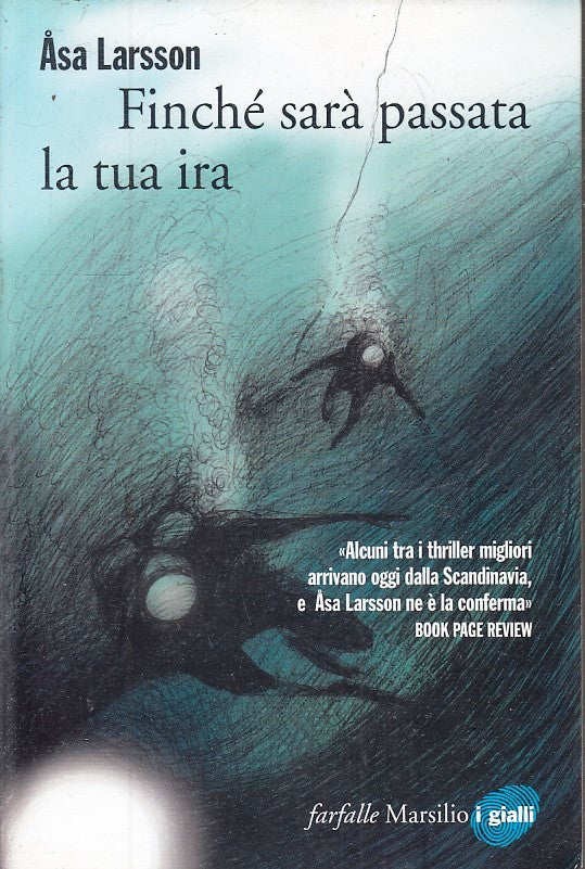 LN2- FINCHE' SARA' PASSATA LA TUA IRA- ASA LARSSON- FARFALLE MARSILIO- B- JXS224