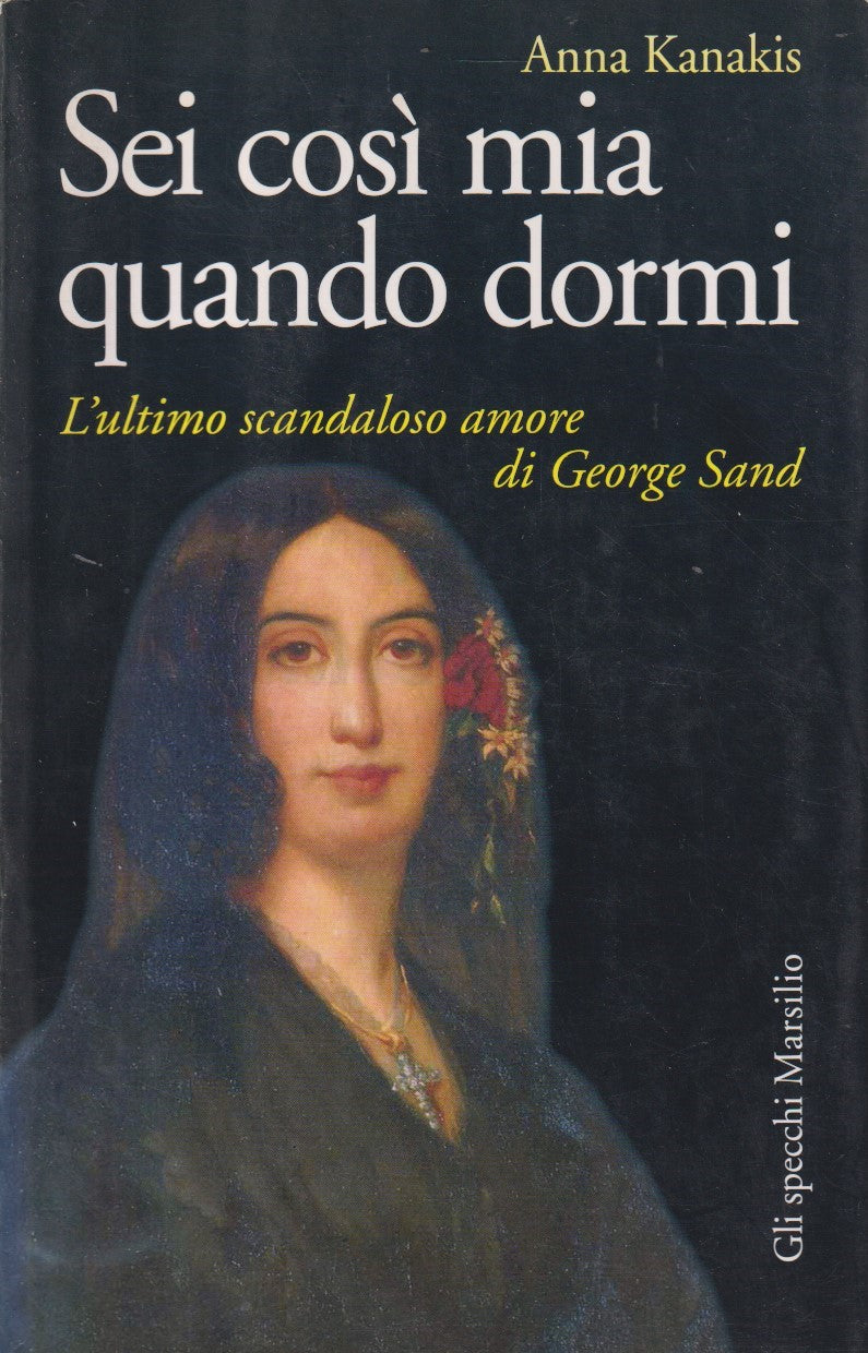 Sei cosi mia quando dormi - Anna Kanakis - Marsilio Specchi - JXS333