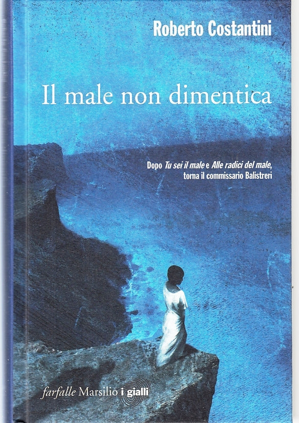 LG- IL MALE NON DIMENTICA - ROBERTO COSTANTINI - MARSILIO- FARFALLE--- C- ZFS645