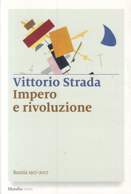 LS- IMPERO E RIVOLUZIONE RUSSIA - STRADA - MARSILIO -- 1a ED.- 2017 - B - ZFS320