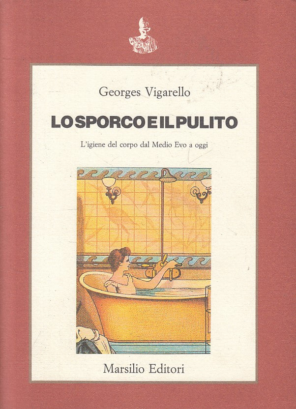 LS- LO SPORCO E IL PULITO IGIENE - VIGARELLO - MARSILIO --- 1987 - B - YFS333