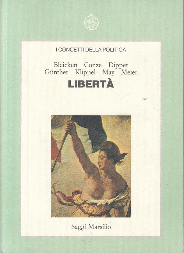 LS- LIBERTA' - AUTORI VARI - MARSILIO - SAGGI - 1a ED. - 1991 - B - YFS721