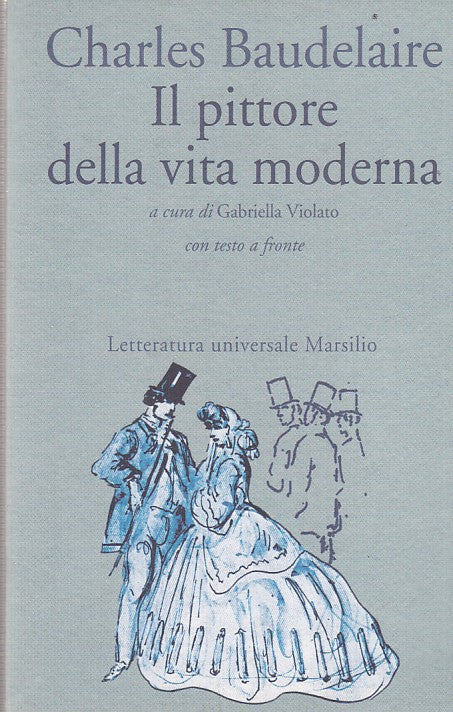 LZ- IL PITTORE DELLA VITA MODERNA- BAUDELAIRE- MARSILIO-- 1a ED.- 1994- B- ZDS50