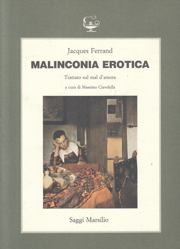LS- MALINCONIA EROTICA - FERRAND - MARSILIO - SAGGI - 1a ED. - 1991 - B - ZFS42