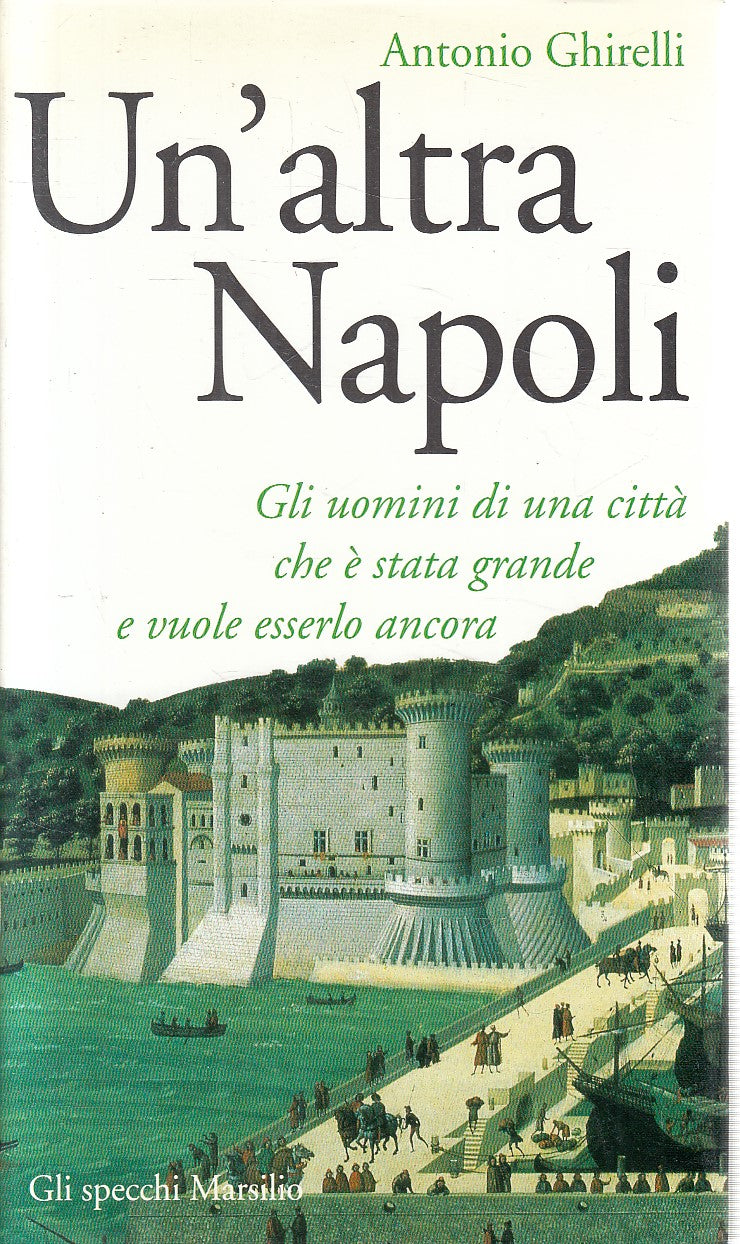 LN2- UN'ALTRA NAPOLI - ANTONIO GHIRELLI - MARSILIO GLI SPECCHI - CS - JXS284