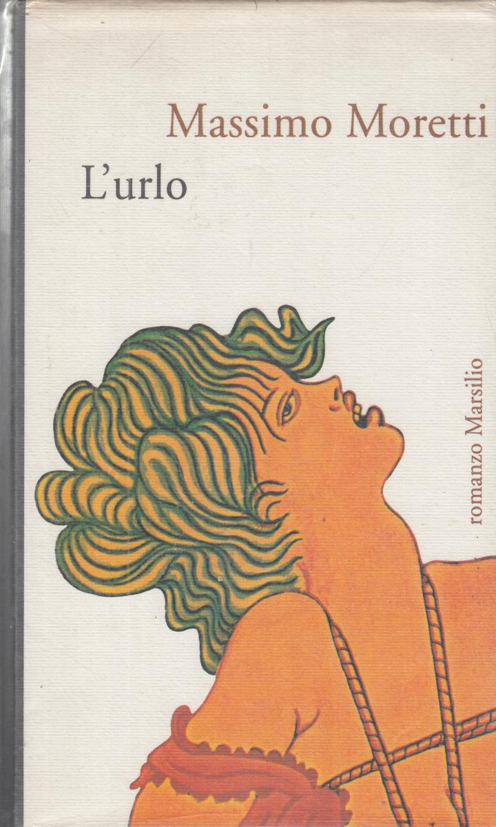 LN2- L'URLO - MASSIMO MORETTI - MARSILIO - CS- JXS123