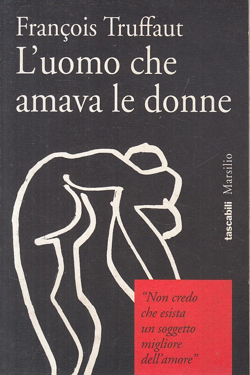 LN- L'UOMO CHE AMAVA LE DONNE - TRUFFAUT - MARSILIO --- 1994 - B - ZFS163