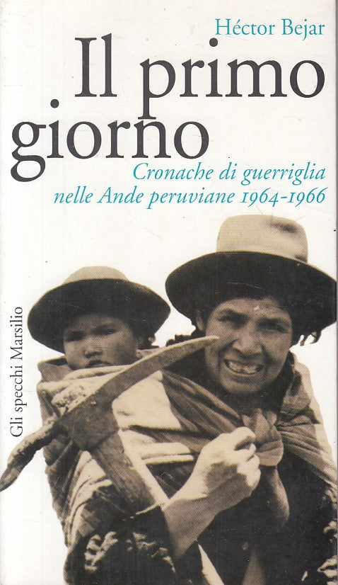 LS- IL PRIMO GIORNO GUERRIGLIA ANDE PERUVIANE -- MARSILIO --- 1997 - B - ZFS7