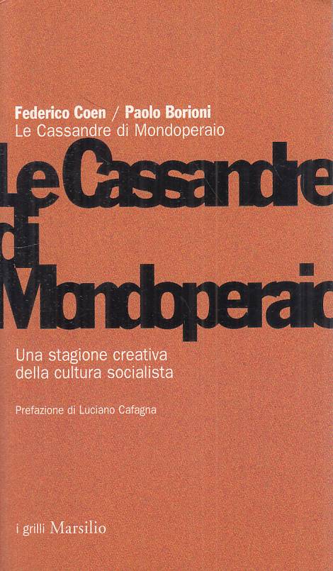LS- LE CASSANDRE DI MONDOPERAIO - COEN BORIONI - MARSILIO --- 1999 - B - ZTS289