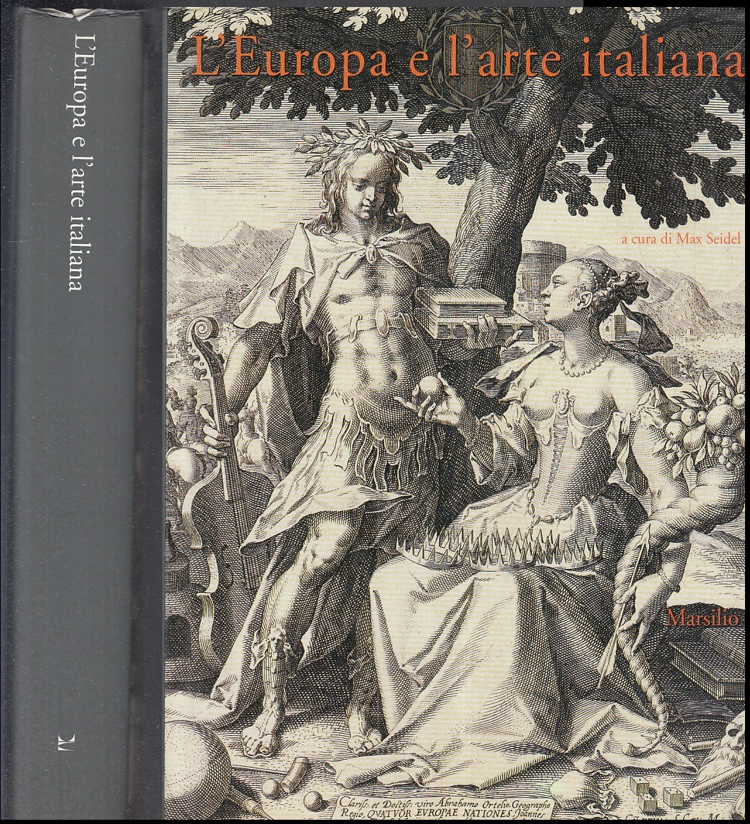 LT- L'EUROPA E L'ARTE ITALIANA - MAX SEIDEL- MARSILIO-- 1a ED.- 2000- CS- YFS914