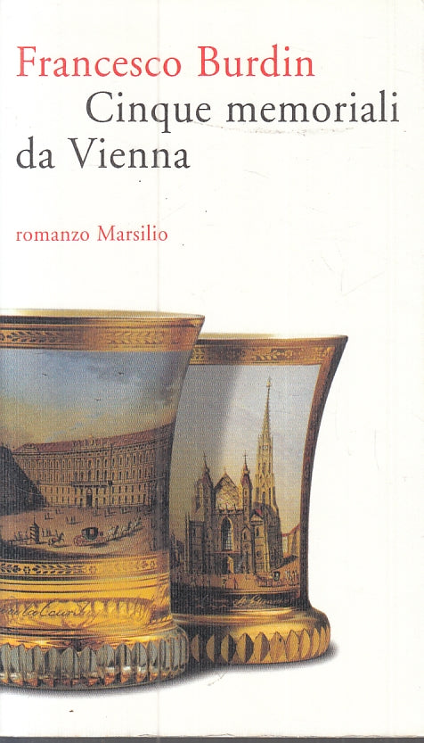 LN- CINQUE MEMORIALI DA VIENNA - FRANCESCO BURDIN - MARSILIO --- 2001- B- ZFS417