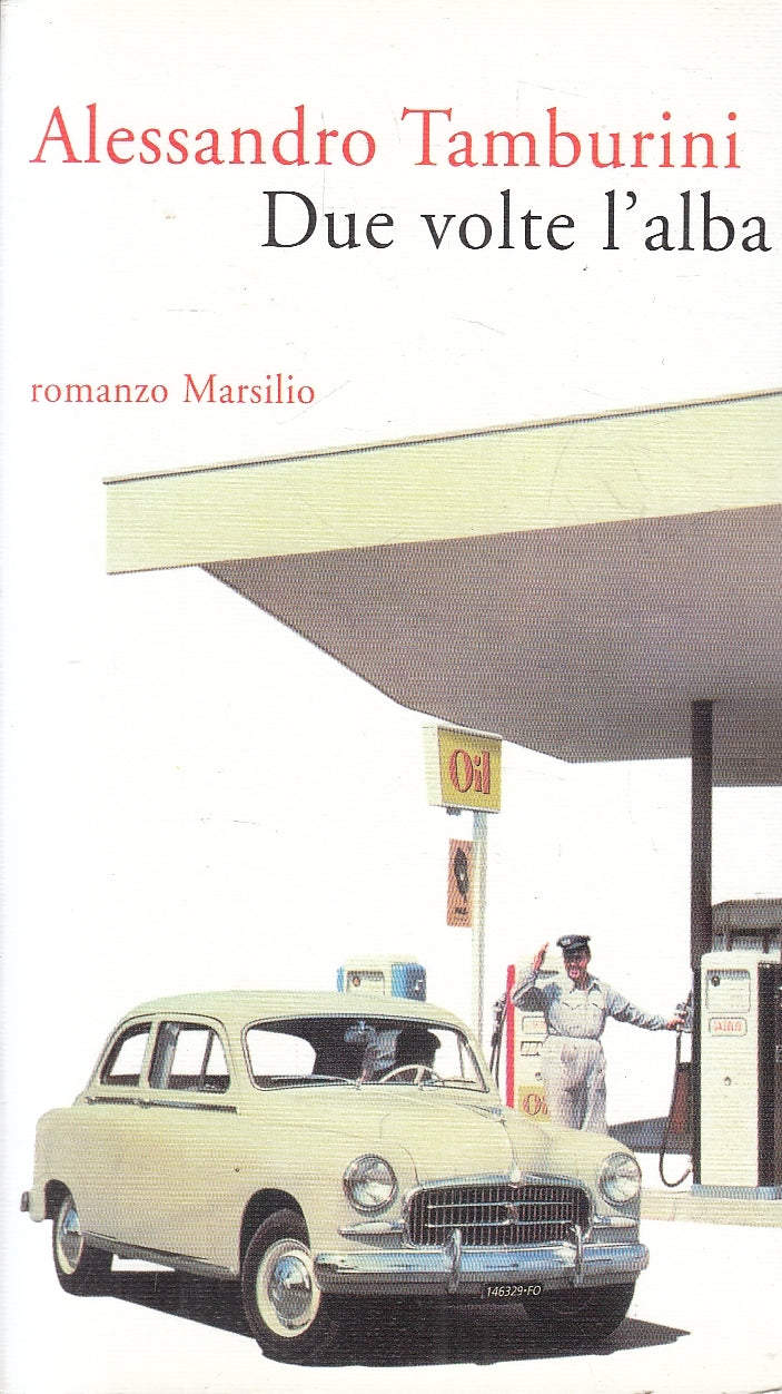 LN2- DUE VOLTE L'ALBA - TAMBURINI - MARSILIO ROMANZI E RACCONTI - B - JXS14