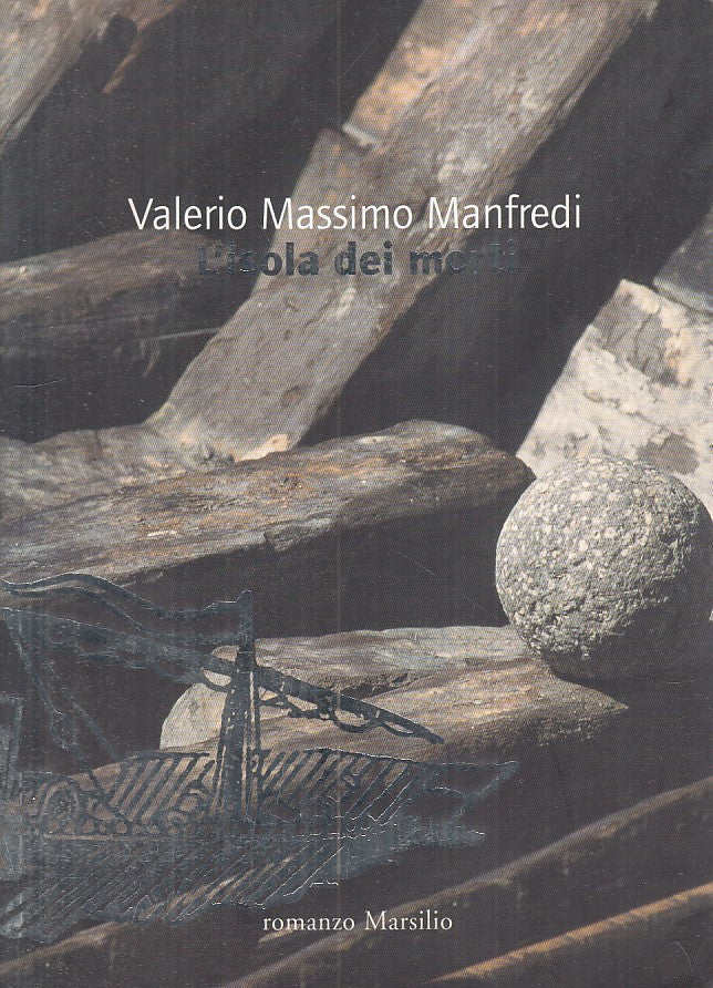 L'ISOLA DEI MORTI - MANFREDI - MARSILIO -- 1a ED. - 2004 - B - YFS182