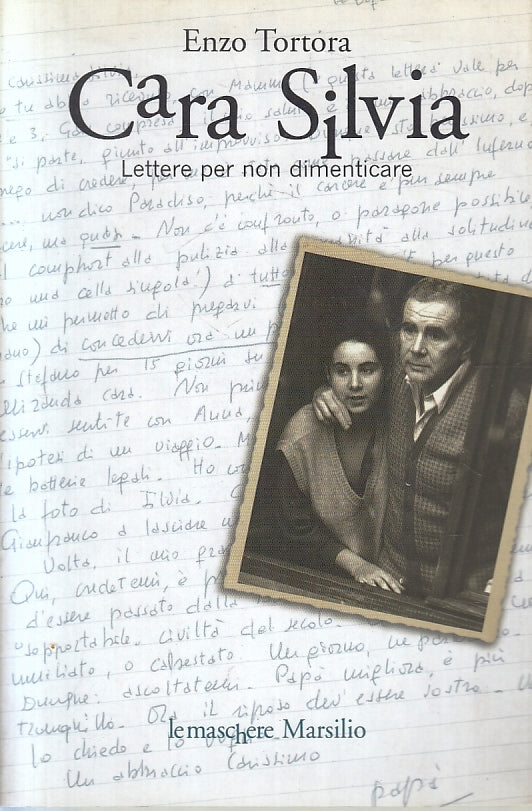 LN- CARA SILVIA LETTERE - ENZO TORTORA - LE MASCHERE MARSILIO--- 2003- B- ZFS129