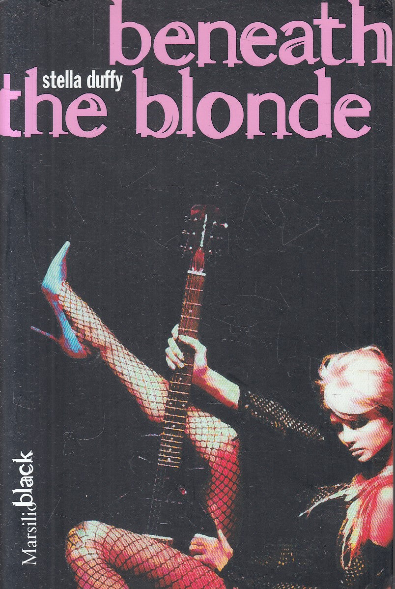 BENEATH THE BLONDE - STELLA DUFFY - MARSILIO BLACK - B - JXS207