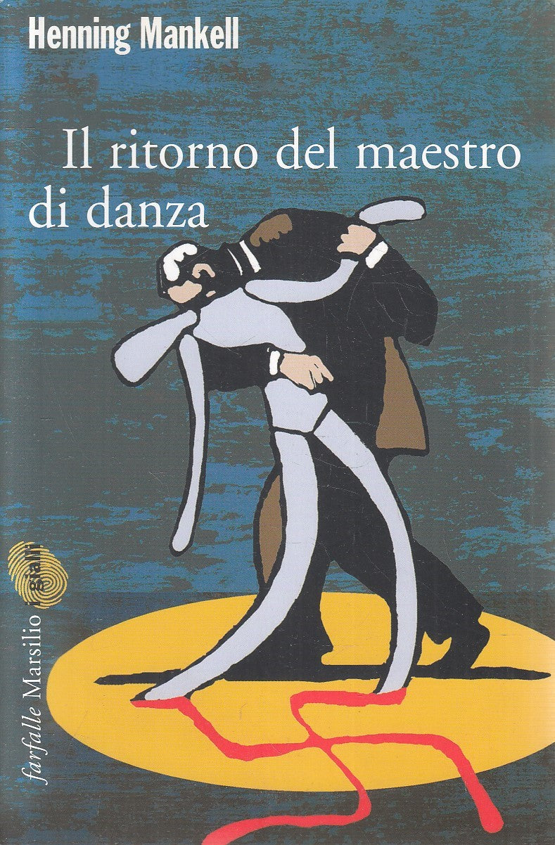 IL RITORNO DEL MAESTRO DI DANZA - HENNING MANKELL - MARSILIO - B - JXS282