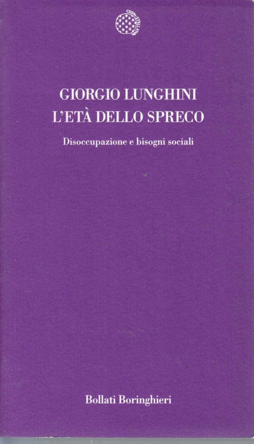 L'eta' dello spreco - Giorgio Lunghini - Bollati Boringhieri - 1a ed. - ZFS140