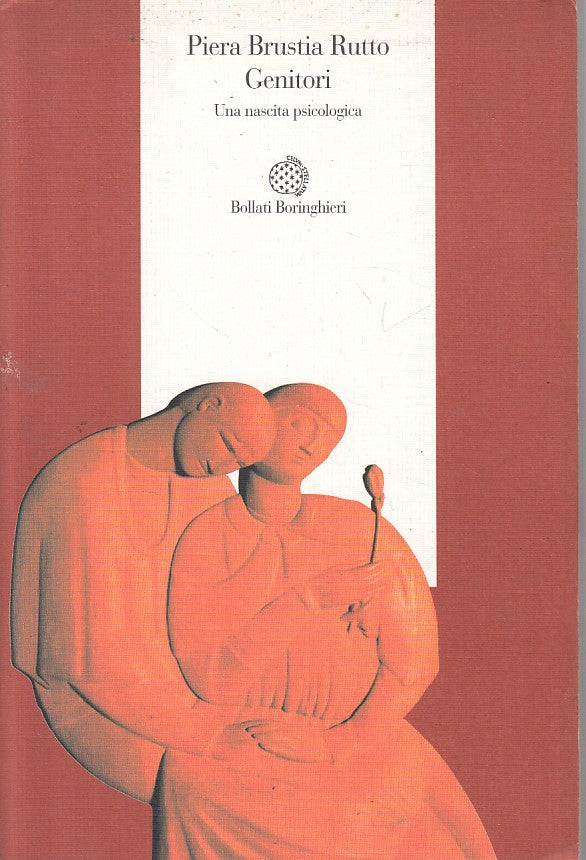 Genitori Una nascita psicologica - Piera Brustia Rutto - Boringhieri - ZFS284