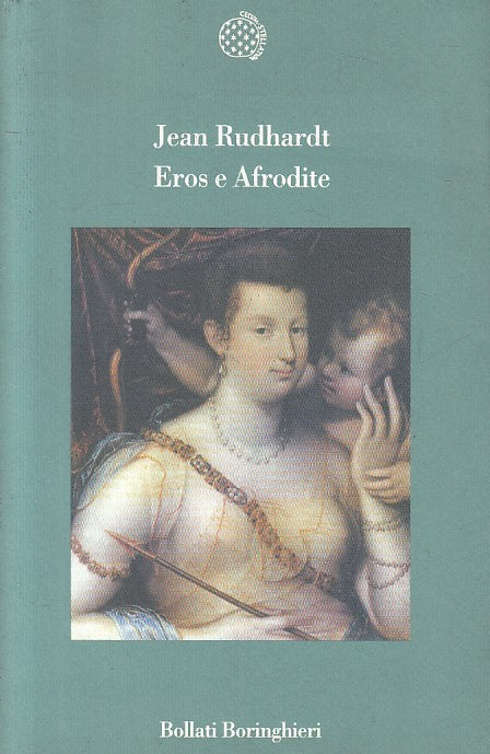 LN- EROS E AFRODITE - RUDHARDT - BORINGHIERI -- 1a ED. - 1999 - BS - ZFS42