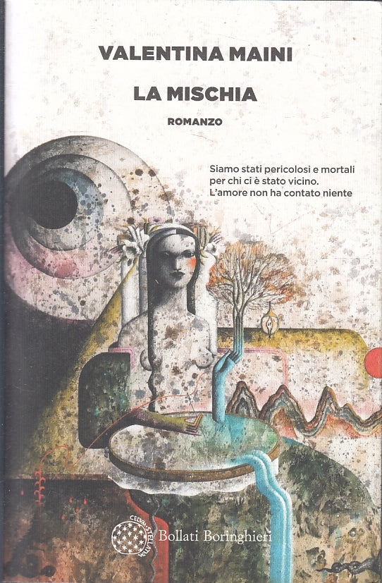 LN- LA MISCHIA - VALENTINA MAINI - BOLLATI BORINGHIERI --- 2020 - B - YFS