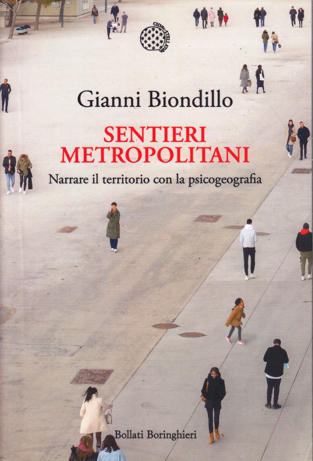 Sentieri metropolitani - Gianni Biondillo - Bollati Boringhieri - 1a ed.- ZFS137