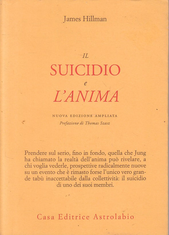 LS- IL SUICIDIO E L'ANIMA - HILLMAN - ASTROLABIO - PSICHE -- 1999 - BS - YFS179