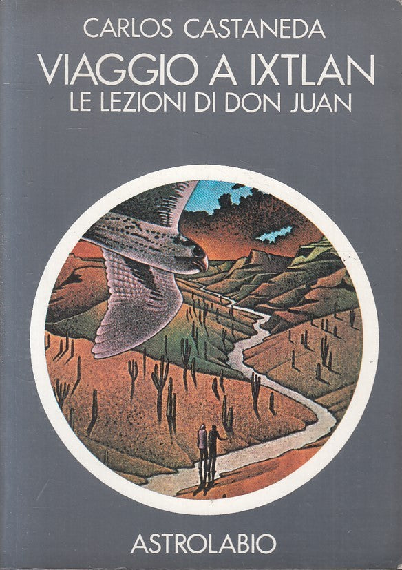 LZ- VIAGGIO A IXTLAN DON JUAN - CARLOS CASTANEDA - ASTROLABIO--- 1973- B- YFS479