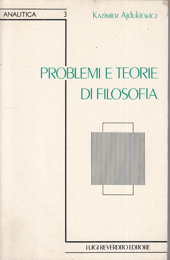 LS- PROBLEMI E TEORIE DI FILOSOFIA - AJDUKIEWICZ- REVERDITO--- 1989 - B - YFS605