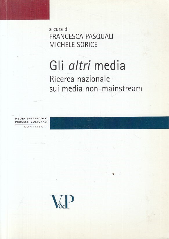 Gli altri media Media Non-Mainstream - Pasquali Sorice - V&P - 1a ed. - ZFS125