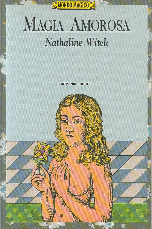 Magia Amorosa - Mathaline Witch - Armenia Mondo Magico - 1a ed. - ZFS195