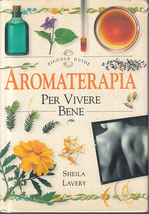 Aromaterapia per vivere bene - Sheila Lavery - Armenia Piccole Guide- 1a- ZFS230