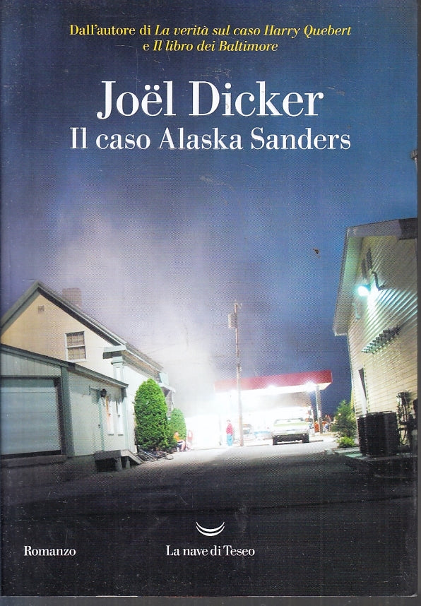 Il caso Alaska Sanders - Joel Dicker - La nave di Teseo Oceani - 1a ed. - ZFS90
