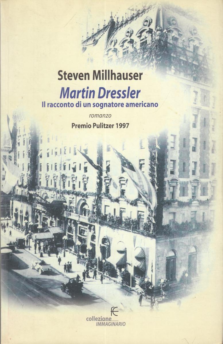 LN2- MARTIN DRESSLER - STEVEN MILLHAUSER - COLLEZIONE IMMAGINARIO - B - JXS17