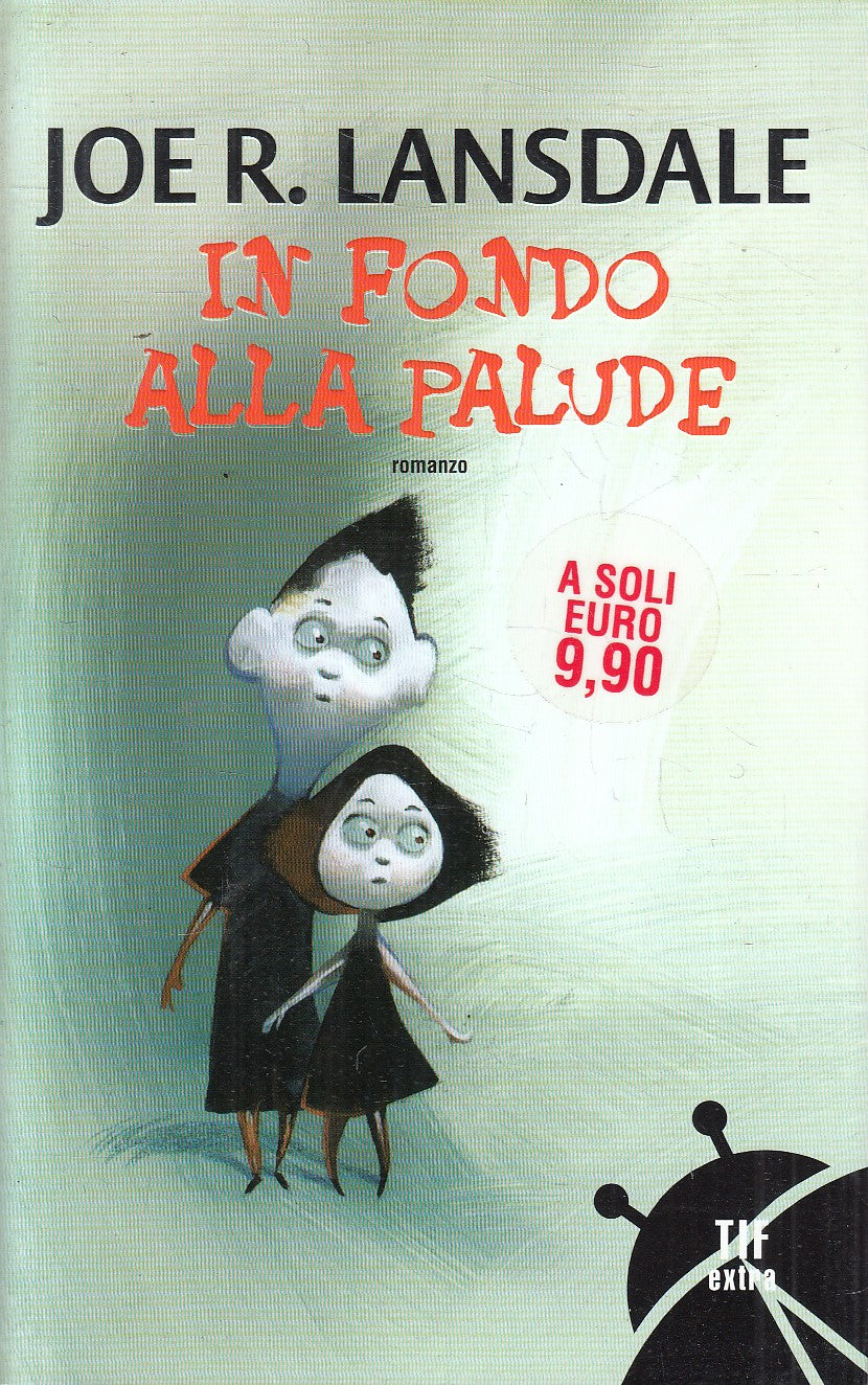 LN- IN FONDO ALLA PALUDE - JOE R. LANSDALE - TIF - EXTRA --- B - YFS603