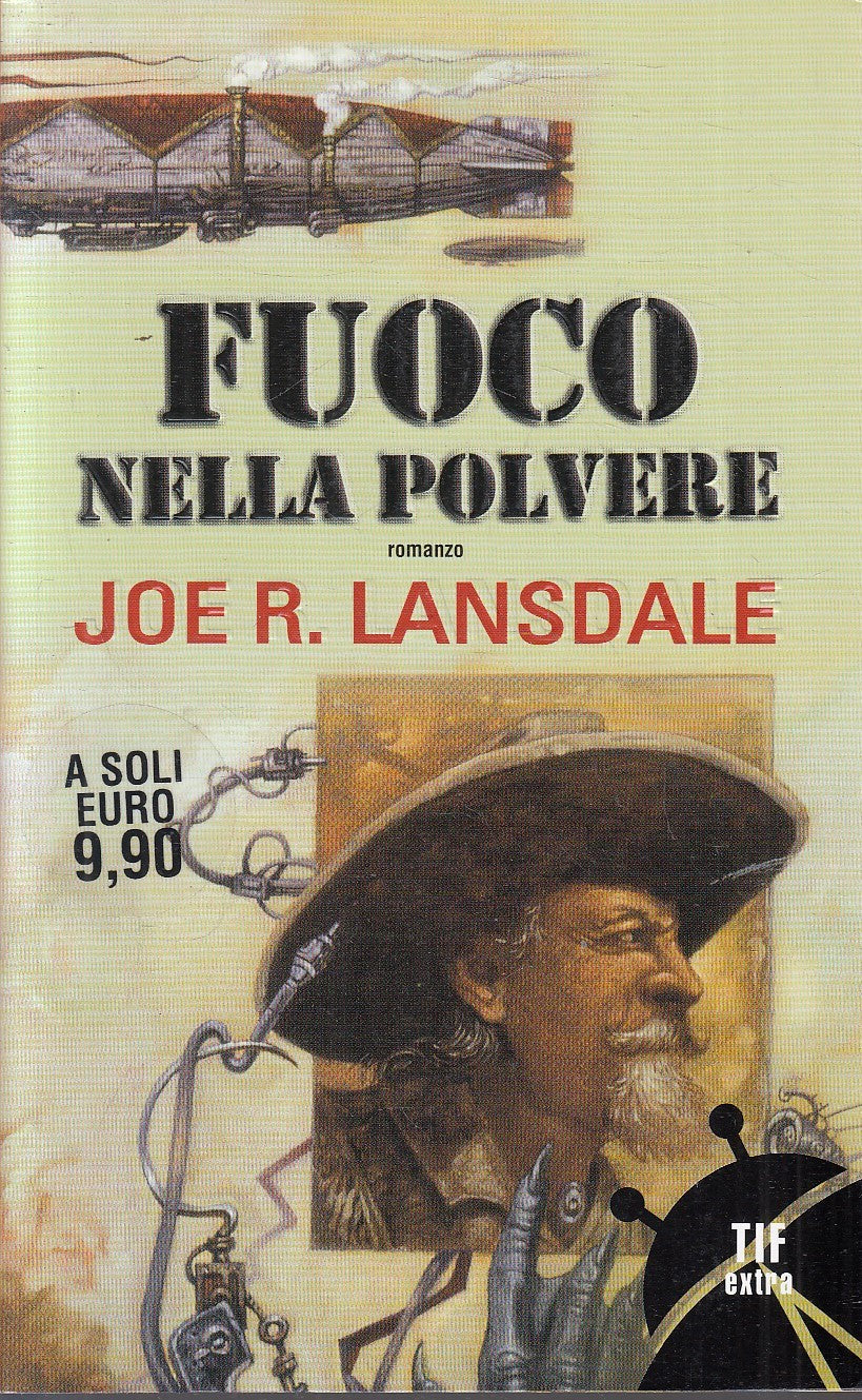 LN- FUOCO NELLA POLVERE - LANSDALE - TIF - EXTRA - 1a ED. - 2008 - BS - YFS499