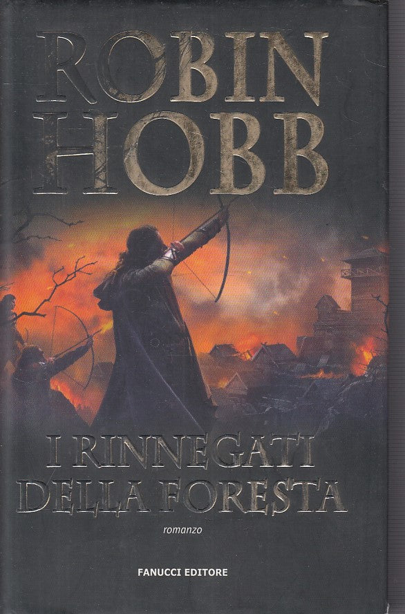LN- I RINNEGATI DELLA FORESTA - HOBB - FANUCCI -- 1a ED. - 2011 - CS - ZFS15