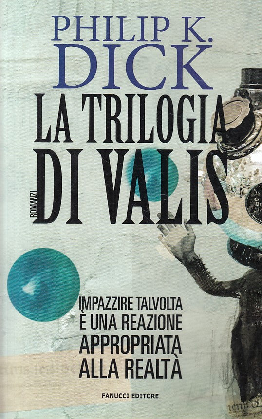 LN- LA TRILOGIA DI VALIS - PHILIP K. DICK - FANUCCI --- 2010 - B - ZFS410