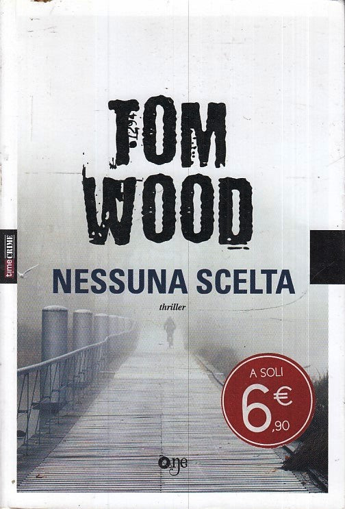 LN- NESSUNA SCELTA - TOM WOOD - ONE - TIMECRIME -- 2019 - B - YFS36