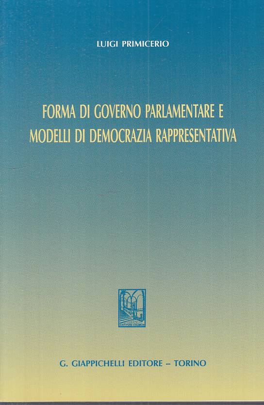 LS- FORMA GOVERNO PARLAMENTARE DEMOCRAZIA -- GIAPPICHELLI --- 2002 - B - YTS489