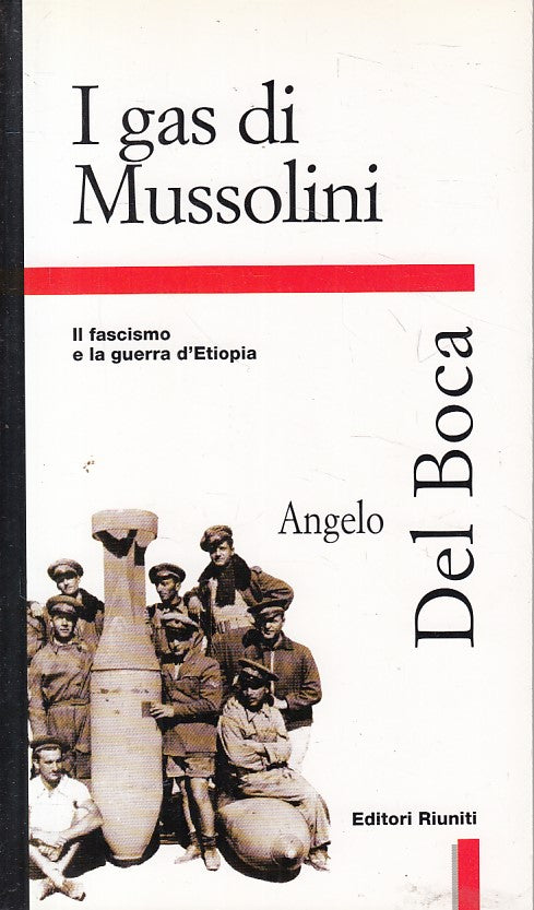 LS- I GAS DI MUSSOLINI FASCISMO GUERRA - DEL BOCA - RIUNITI--- 1996- B- XFS51