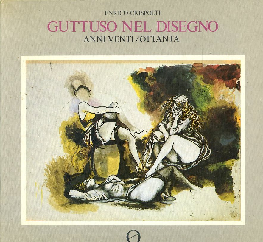 LT- GUTTUSO NEL DISEGNO ANNI VENTI/OTTANTA- CRISPOLTI- OBERON--- 1983- B- YDS368