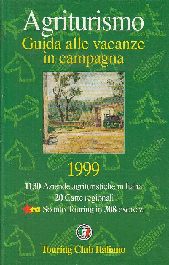 LV- AGRITURISMO GUIDA ALLE VACANZE IN CAMPAGNA -- TCI --- 1999 - B - ZFS296