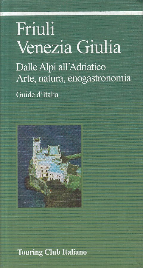 LV- FRIULI VENEZIA GIULIA -- TCI - GUIDE D'ITALIA -- 2004 - B - ZFS214