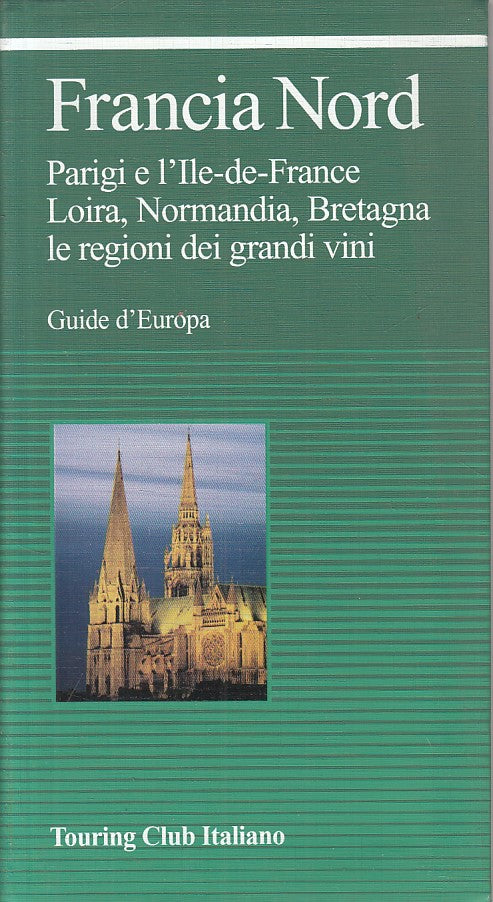 LV- FRANCIA DEL NORD PARIGI LOIRA -- TCI - GUIDE D'EUROPA -- 2007 - B - ZFS214